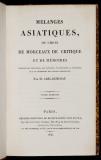 Mélanges Asiatiques, ou, Choix de morceaux de critiques et de mémoires : relatifs aux religions, aux scienies, aux contumes, a l'histoire et la géographie des nations orientales